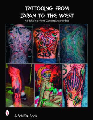 Könyv Tattooing from Japan to the West: Horitaka Interviews Contemporary Artists Takahiro Kitamura