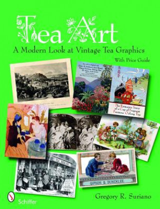 Carte Tea Art: A Modern Look at Vintage Tea Graphics Gregory Suriano