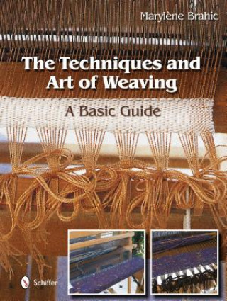 Könyv Techniques and Art of Weaving: A Basic Guide Marylene Brahic