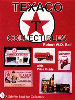 Knjiga Texaco Collectibles Robert W. D. Ball