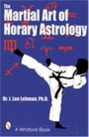Könyv Martial Art of Horary Astrology J.Lee Lehman