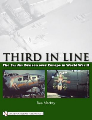 Kniha Third in Line: The 3rd Air Division over Eure in World War II Ron Mackay