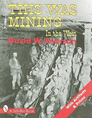 Livre This Was Mining in the West Pearson