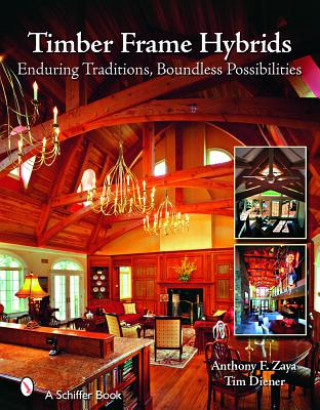 Libro Timber Frame Hybrids: Enduring Traditions, Boundless Psibilities Tim Diener