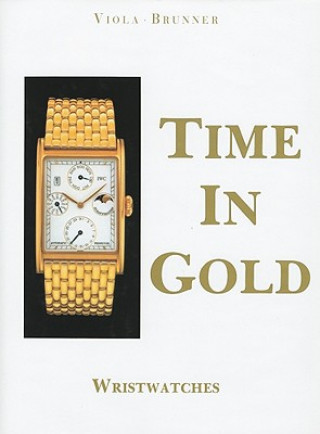 Kniha Time in Gold: Wristwatches Gisbert L. Brunner