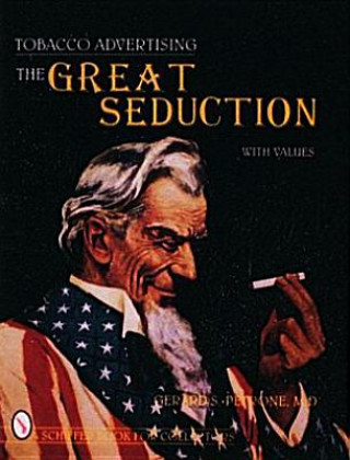 Könyv Tobacco Advertising: The Great Seduction Gerard S. Petrone