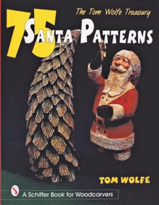 Kniha Tom Wolfe Treasury: 75 Santa Patterns Tom Wolfe