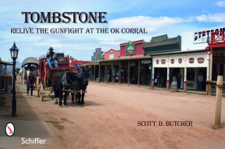 Buch Tombstone: Relive the Gunfight at the OK Corral Scott D. Butcher