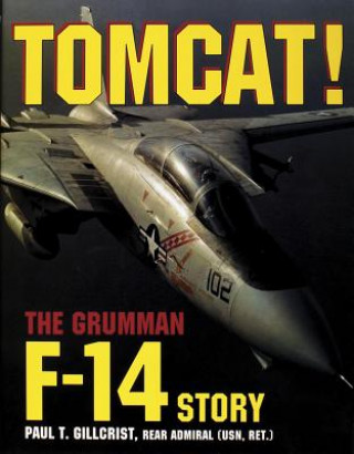 Kniha Tomcat! the Grumman F-14 Story Paul T. Gillcrist