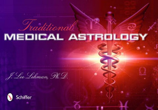Könyv Traditional Medical Astrology J.Lee Lehman