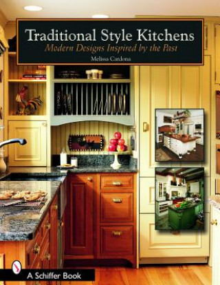 Livre Traditional Style Kitchens: Modern Designs Inspired by the Past Melissa Cardona