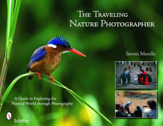 Kniha Traveling Nature Photographer Steven Morello