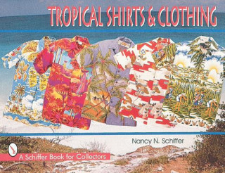 Kniha Trical Shirts and Clothing Nancy Schiffer