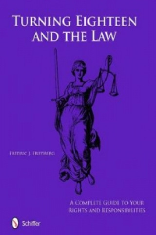 Buch Turning Eighteen and the Law: A Complete Guide to your New Rights and Responsibilities Fredric J. Friedberg