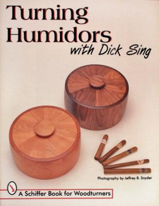 Knjiga Turning Humidors with Dick Sing Dick Sing