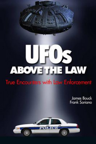 Kniha UF Above the Law: True Encounters with Law Enforcement James Bouck