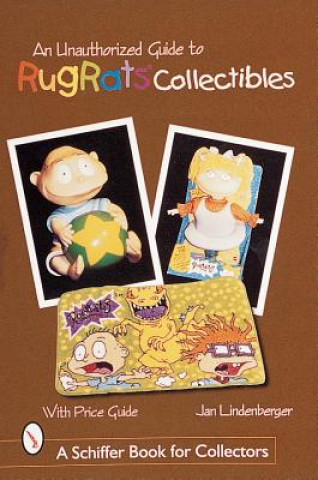 Carte Unauthorized Guide to Rugrats Collectibles Jan Lindenberger