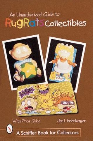 Kniha Unauthorized Guide to Rugrats Collectibles Jan Lindenberger