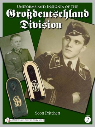 Carte Uniforms and Insignia of the Grsdeutschland Division: Vol 2 Scott Pritchett