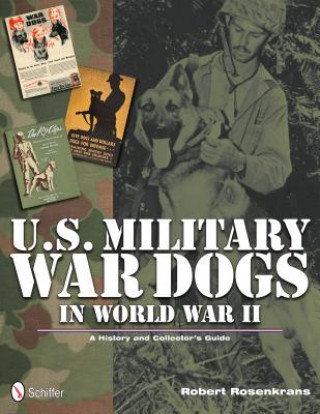 Livre U.S. Military War Dogs in World War II Robert Rosencrans