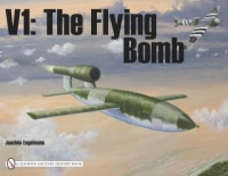 Könyv V1: Flying Bomb: The Flying Bomb Joachim Engelmann