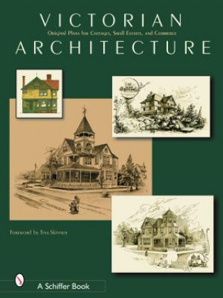 Carte Victorian Architecture: Original Plans for Cottages, Small Estates, and Commerce Schiffer Publishing Ltd.
