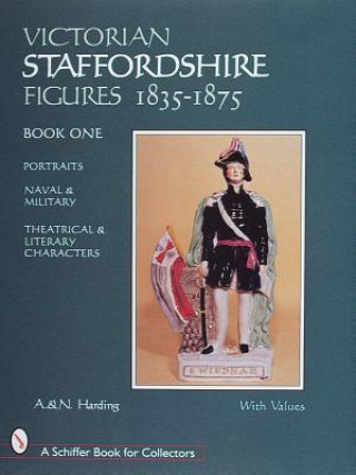 Könyv Victorian Staffordshire Figures 1835-1875, Book One N. Harding