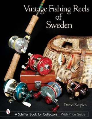 Книга Vintage Fishing Reels of Sweden Daniel Skupien