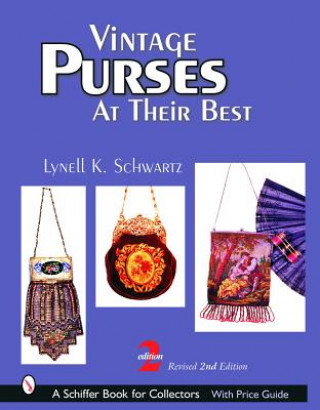 Kniha Vintage Purses: At Their Best Lynell K. Schwartz