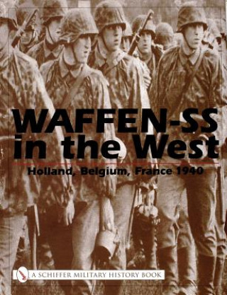 Carte Waffen-SS in the West:: Holland, Belgium, France 1940 Michael D. Beaver