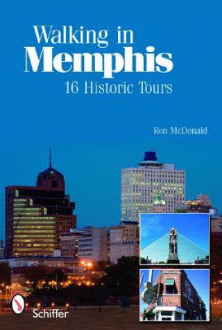 Carte Walking in Memphis: 16 Historic Tours Ron McDonald