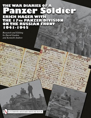 Könyv War Diaries of a Panzer Soldier: Erich Hager with the 17th Panzer Division on the Russian Front, 1941-1945 David Garden