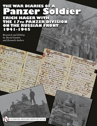 Knjiga War Diaries of a Panzer Soldier: Erich Hager with the 17th Panzer Division on the Russian Front, 1941-1945 David Garden