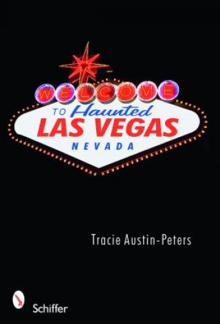 Carte Welcome to Haunted Las Vegas, Nevada Tracie Austin-Peters