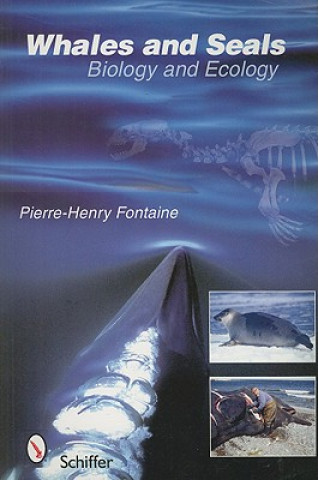 Könyv Whales and Seals: Biology and Ecology Pierre-Henry Fontaine