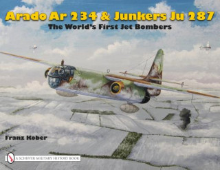 Kniha World's First Jet Bomber : : Arado Ar 234 Franz Kober