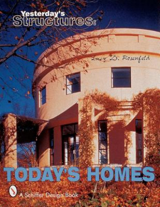 Книга Yesterday's Structures: Today's Homes Lucy D. Rosenfeld