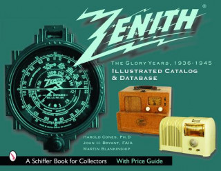 Kniha Zenith Radio, Glory Years, 1936-1945: Illustrated Catalog and Database Martin Blankenship