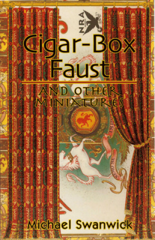 Kniha Cigar-Box Faust and Other Miniatures Michael Swanwick