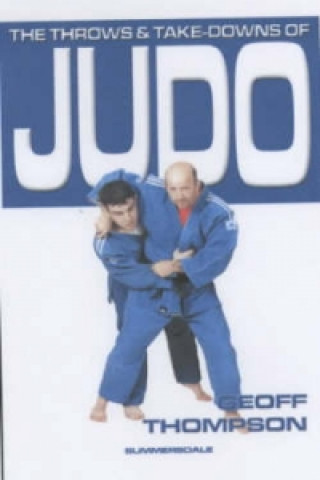 Kniha Throws and Takedowns of Judo Geoff Thompson
