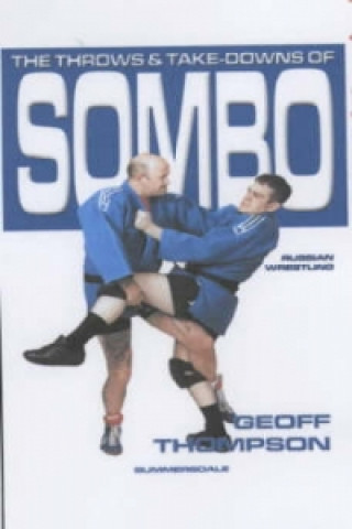 Kniha Throws and Takedowns of Sombo Russian Wrestling Geoff Thompson