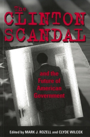 Carte Clinton Scandal and the Future of American Government 