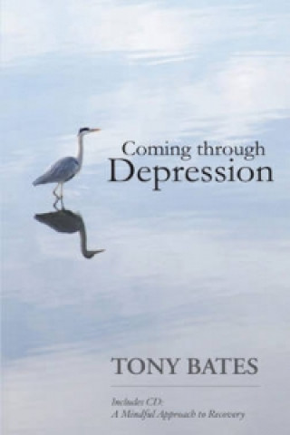 Könyv Coming Through Depression Tony Bates