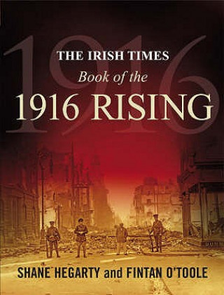 Carte Irish Times Book of the 1916 Rising Fintan O'Toole