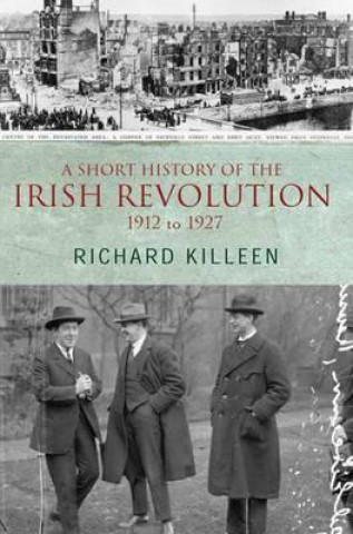 Kniha Short History of the Irish Revolution Richard Killeen