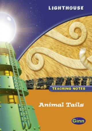 Könyv Lighthouse 1 Orange: Animal Tails Teachers Notes JEAN KENDALL