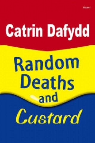 Kniha Random Deaths and Custard Catrin Dafydd