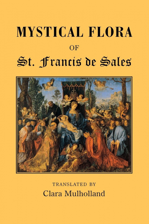 Kniha Mystical Flora of St.Francis of Assissi Clara Mulholland