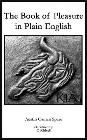 Kniha Book of Pleasure in Plain English Austin Osman Spare