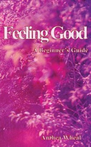Kniha Feeling Good Anthea Wheal